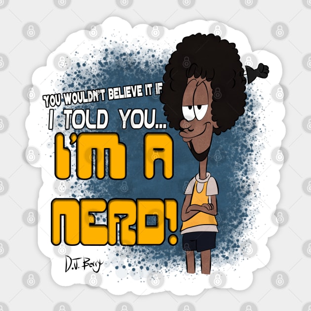 I'm a Nerd! Sticker by D.J. Berry